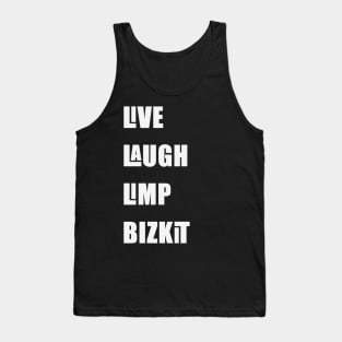 Live Laugh Limp Bizkit Tank Top